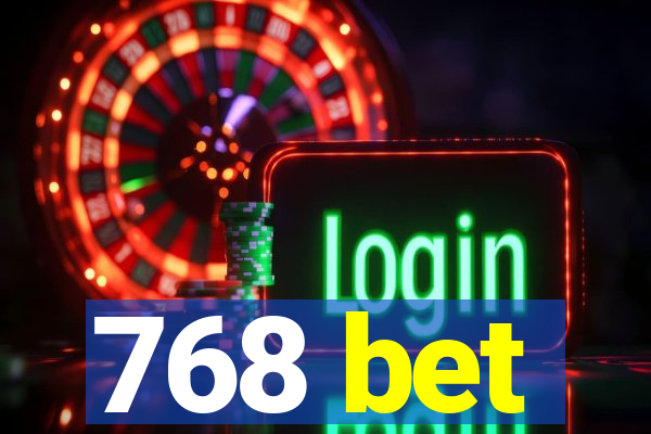 768 bet